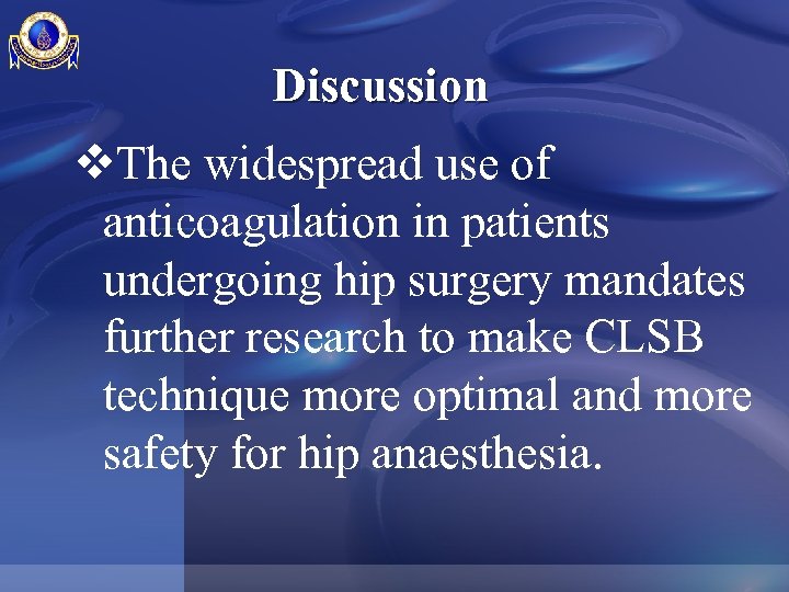 Discussion v. The widespread use of anticoagulation in patients undergoing hip surgery mandates further