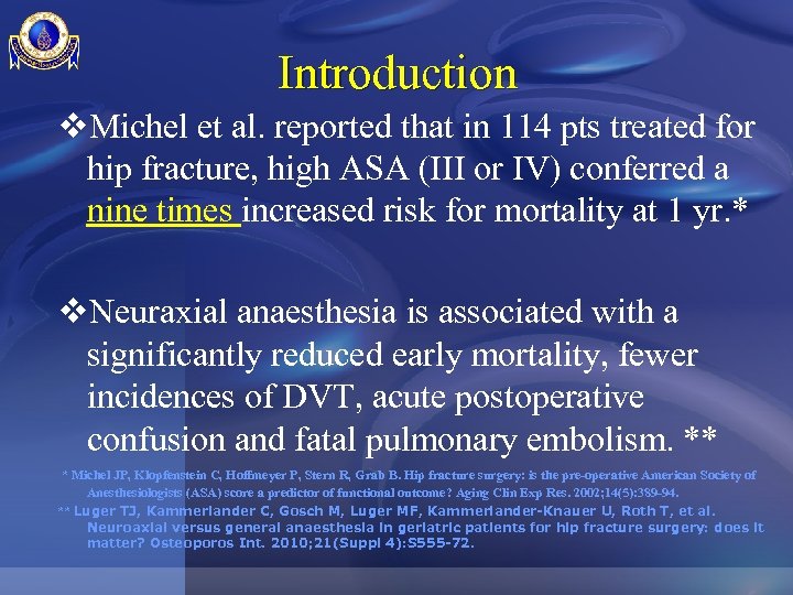 Introduction v. Michel et al. reported that in 114 pts treated for hip fracture,