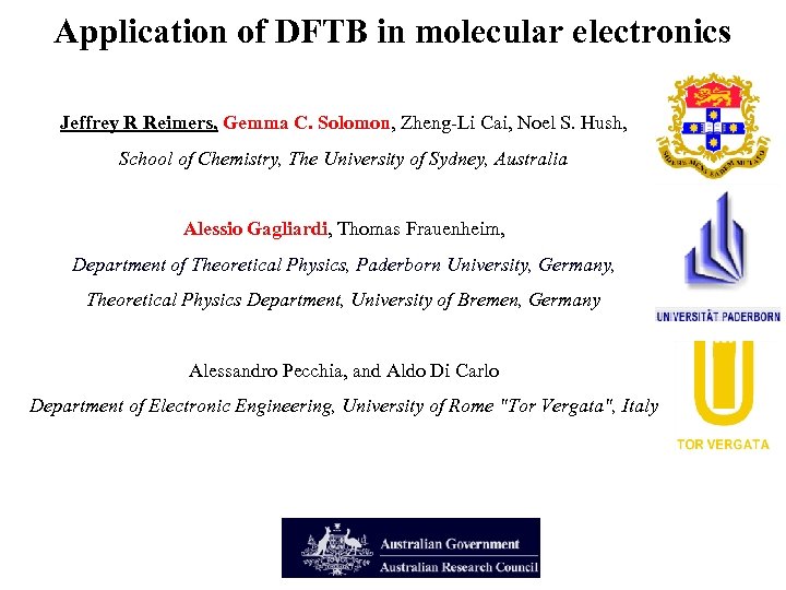 Application of DFTB in molecular electronics Jeffrey R Reimers, Gemma C. Solomon, Zheng-Li Cai,