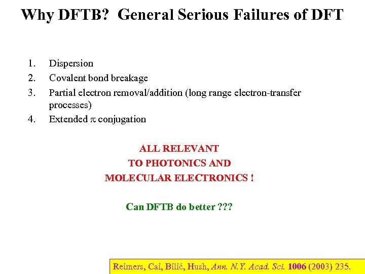 Why DFTB? General Serious Failures of DFT 1. 2. 3. 4. Dispersion Covalent bond
