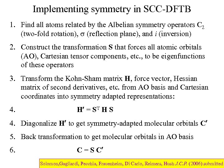 Implementing symmetry in SCC-DFTB 1. Find all atoms related by the Albelian symmetry operators