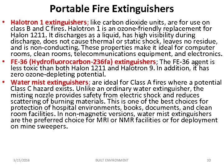 Portable Fire Extinguishers • Halotron 1 extinguishers; like carbon dioxide units, are for use