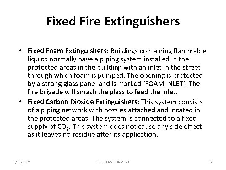 Fixed Fire Extinguishers • Fixed Foam Extinguishers: Buildings containing flammable liquids normally have a