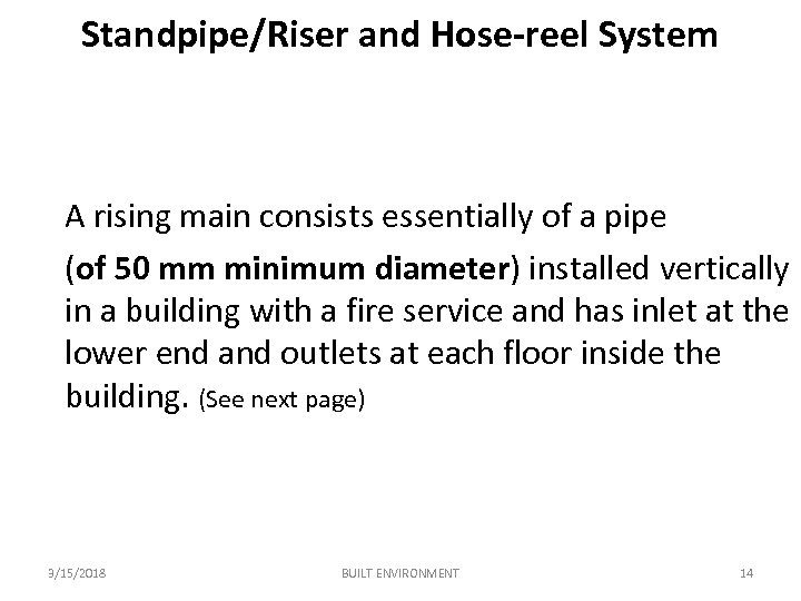 Standpipe/Riser and Hose-reel System A rising main consists essentially of a pipe (of 50