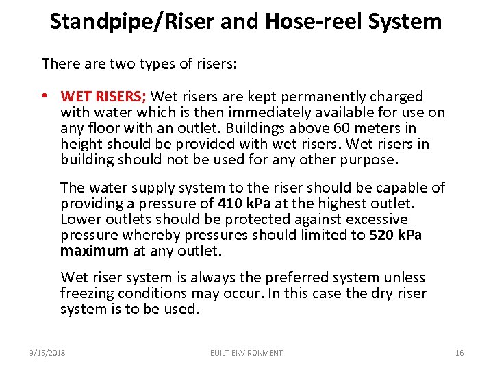 Standpipe/Riser and Hose-reel System There are two types of risers: • WET RISERS; Wet