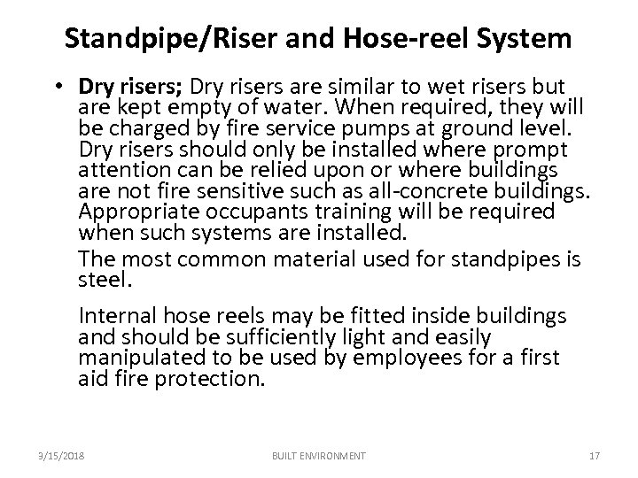 Standpipe/Riser and Hose-reel System • Dry risers; Dry risers are similar to wet risers