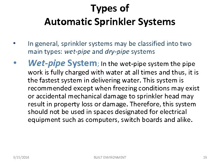 Types of Automatic Sprinkler Systems • In general, sprinkler systems may be classified into