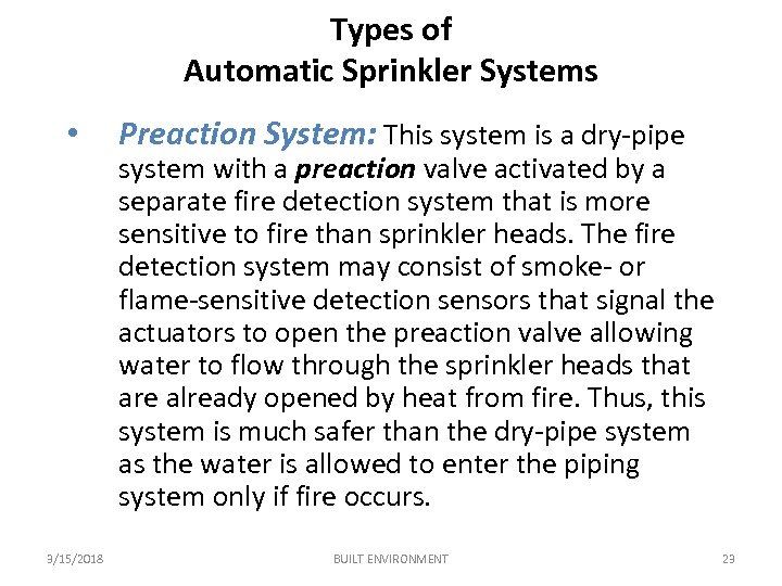 Types of Automatic Sprinkler Systems • 3/15/2018 Preaction System: This system is a dry-pipe