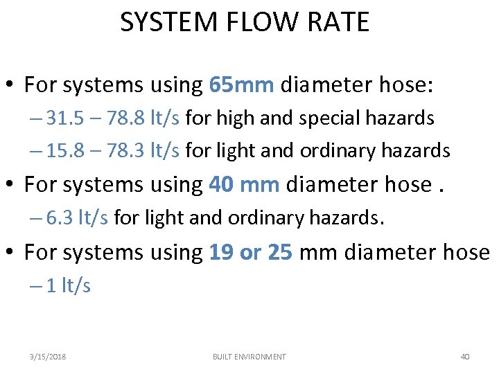 SYSTEM FLOW RATE • For systems using 65 mm diameter hose: – 31. 5