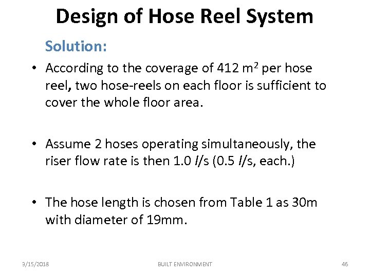 Design of Hose Reel System Solution: • According to the coverage of 412 m