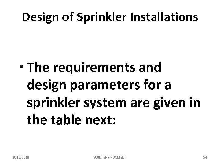 Design of Sprinkler Installations • The requirements and design parameters for a sprinkler system