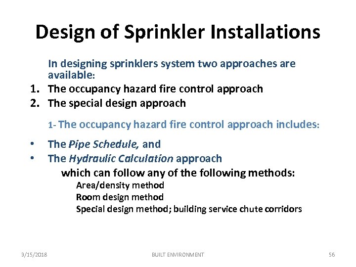 Design of Sprinkler Installations In designing sprinklers system two approaches are available: 1. The