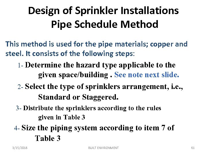 Design of Sprinkler Installations Pipe Schedule Method This method is used for the pipe