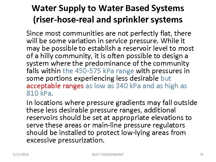 Water Supply to Water Based Systems (riser-hose-real and sprinkler systems Since most communities are