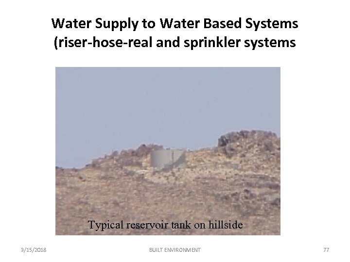 Water Supply to Water Based Systems (riser-hose-real and sprinkler systems Typical reservoir tank on