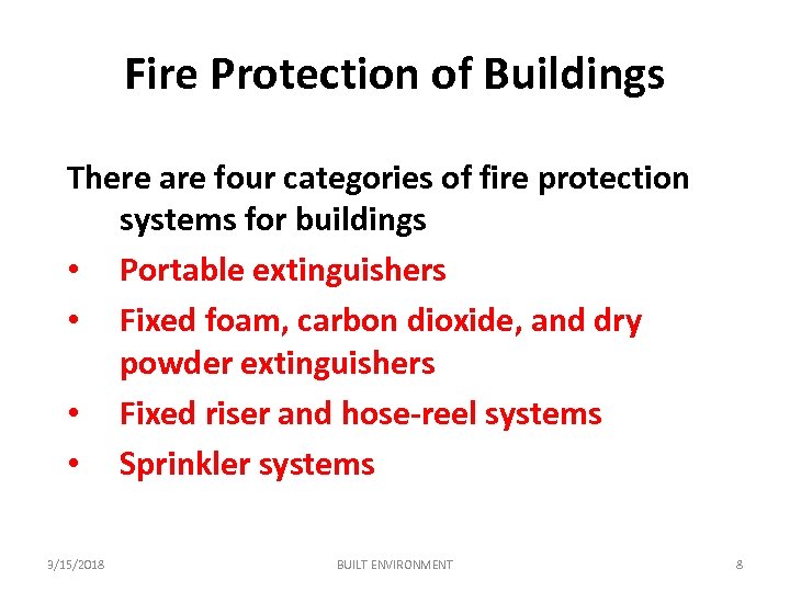 Fire Protection of Buildings There are four categories of fire protection systems for buildings