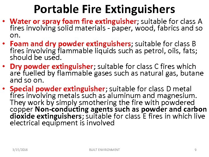 Portable Fire Extinguishers • Water or spray foam fire extinguisher; suitable for class A