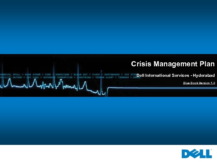 Crisis Management Plan Dell International Services - Hyderabad Blue Book Version 1. 0 
