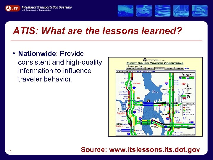ATIS: What are the lessons learned? • Nationwide: Provide consistent and high-quality information to
