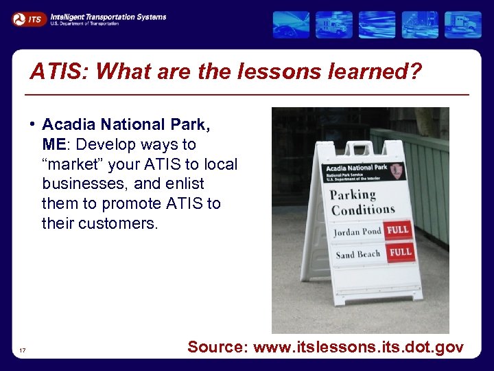 ATIS: What are the lessons learned? • Acadia National Park, ME: Develop ways to