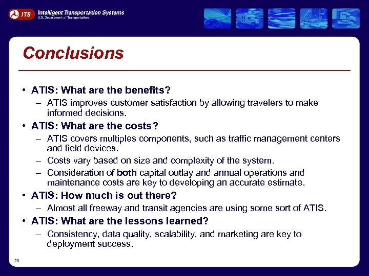 Conclusions • ATIS: What are the benefits? – ATIS improves customer satisfaction by allowing