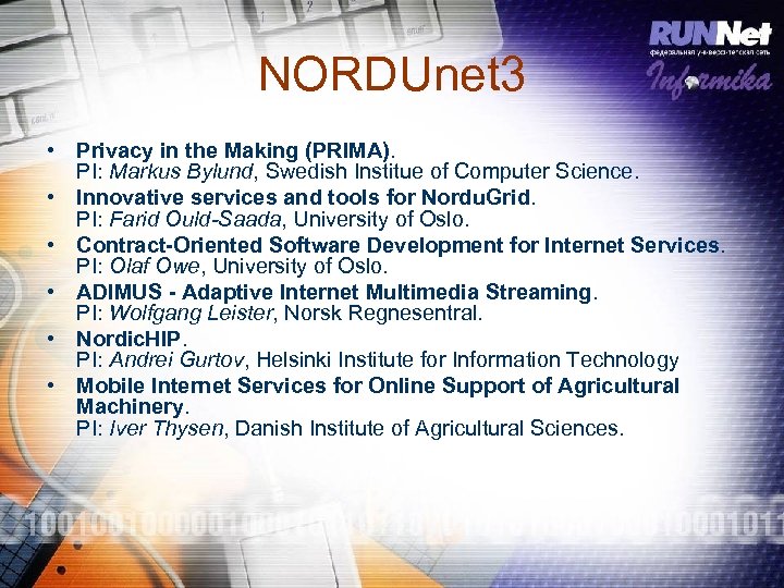 NORDUnet 3 • Privacy in the Making (PRIMA). PI: Markus Bylund, Swedish Institue of