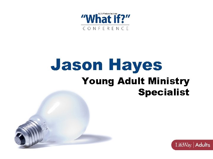 Jason Hayes Young Adult Ministry Specialist 