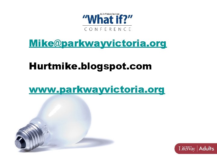 Mike@parkwayvictoria. org Hurtmike. blogspot. com www. parkwayvictoria. org 