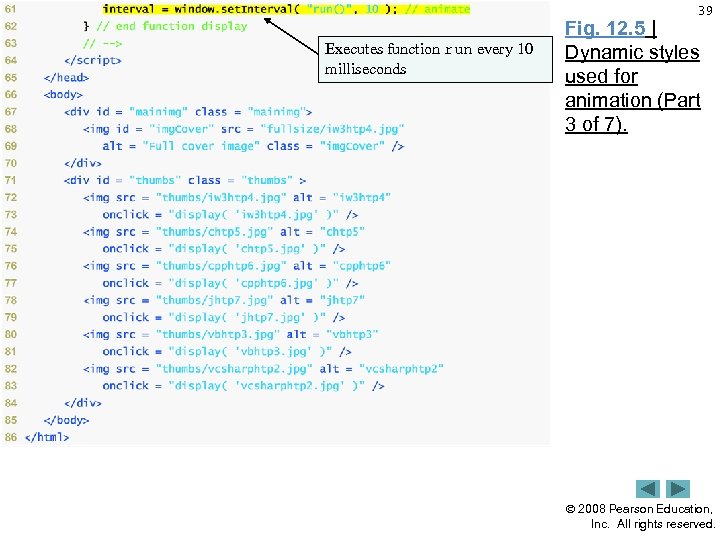 39 Executes function run every 10 milliseconds Fig. 12. 5 | Dynamic styles used