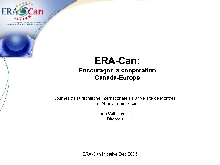 ERA-Can: Encourager la coopération Canada-Europe Journée de la recherche internationale à l’Université de Montréal