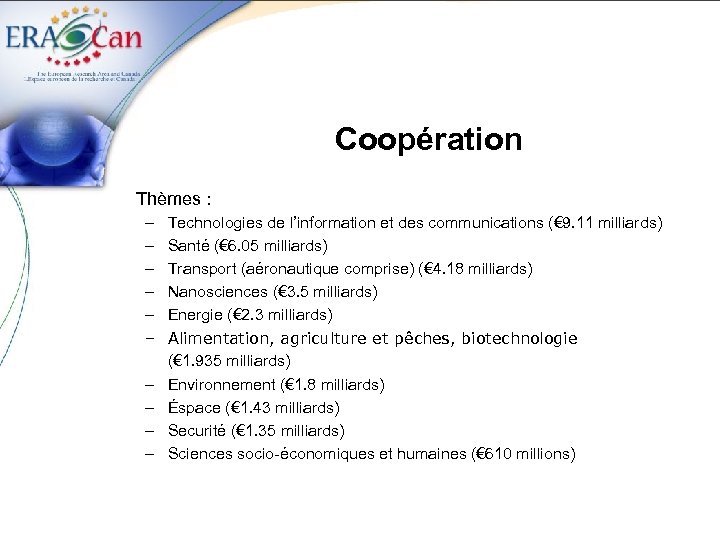 Coopération Thèmes : – – – – – Technologies de l’information et des communications