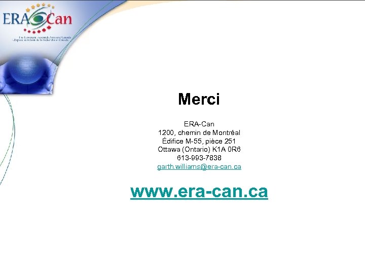 Merci ERA-Can 1200, chemin de Montréal Édifice M-55, pièce 251 Ottawa (Ontario) K 1