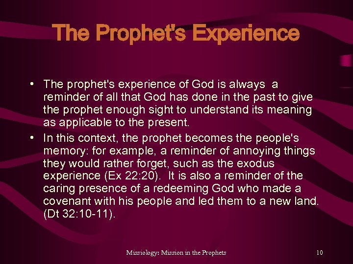 The Prophet's Experience • The prophet's experience of God is always a reminder of