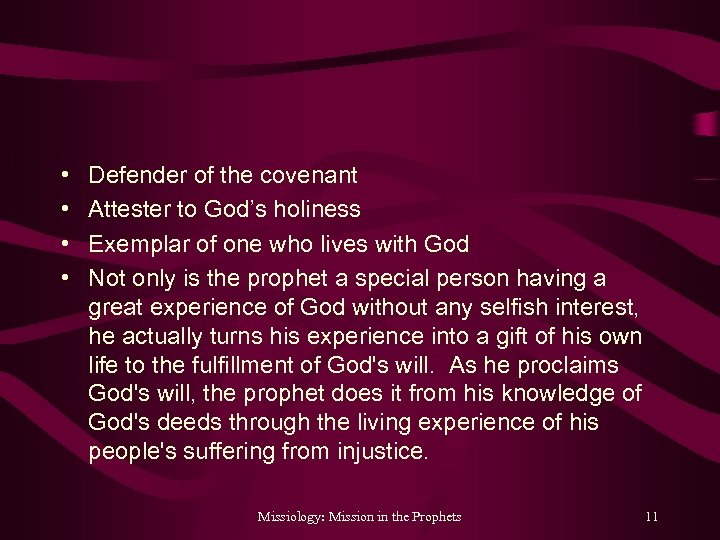  • • Defender of the covenant Attester to God’s holiness Exemplar of one