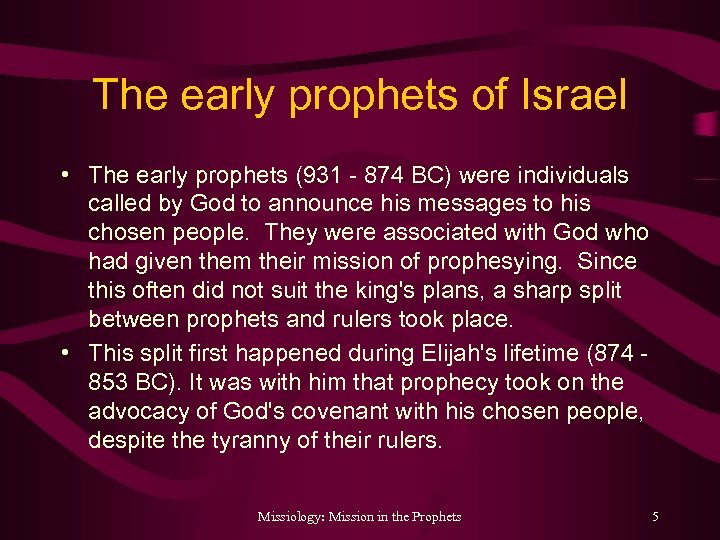 The early prophets of Israel • The early prophets (931 - 874 BC) were