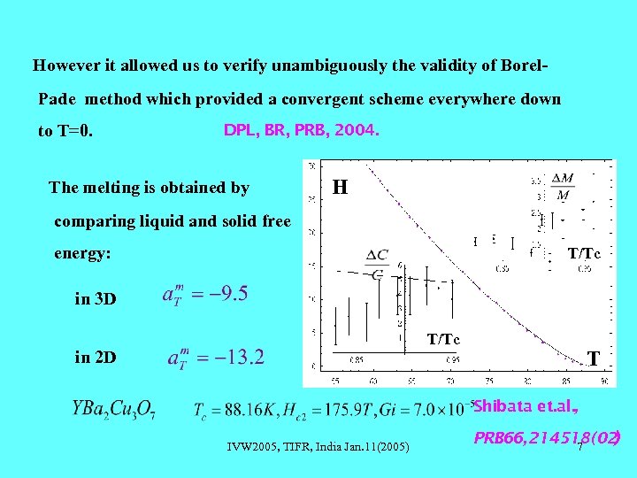 However it allowed us to verify unambiguously the validity of Borel. Pade method which