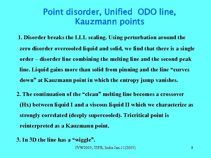 Point disorder, Unified ODO line, Kauzmann points 1. Disorder breaks the LLL scaling. Using