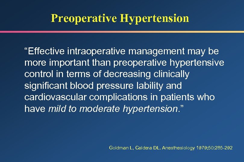 Preoperative Hypertension “Effective intraoperative management may be more important than preoperative hypertensive control in