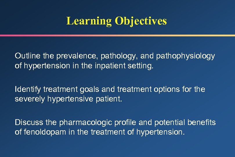 Learning Objectives Outline the prevalence, pathology, and pathophysiology of hypertension in the inpatient setting.