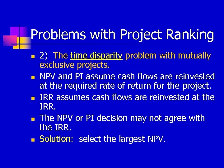 Problems with Project Ranking n n n 2) The time disparity problem with mutually