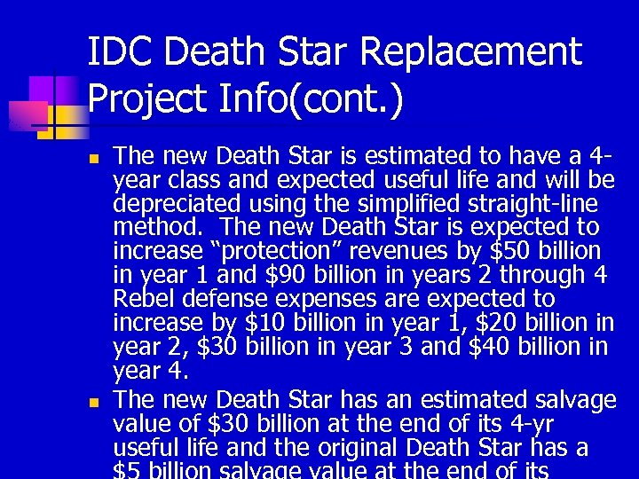 IDC Death Star Replacement Project Info(cont. ) n n The new Death Star is