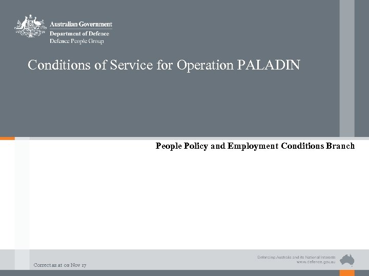 Conditions of Service for Operation PALADIN People Policy and Employment Conditions Branch Correct as