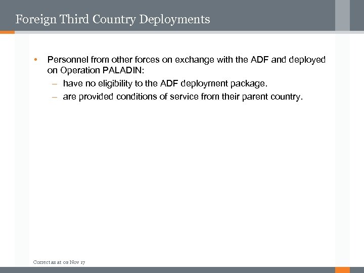 Foreign Third Country Deployments • Personnel from other forces on exchange with the ADF