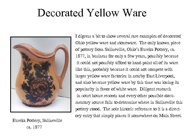 Decorated Yellow Ware Eureka Pottery, Salineville ca. 1877 I digress a bit to show