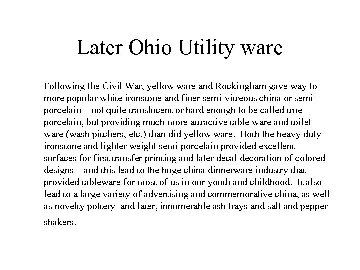 Later Ohio Utility ware Following the Civil War, yellow ware and Rockingham gave way