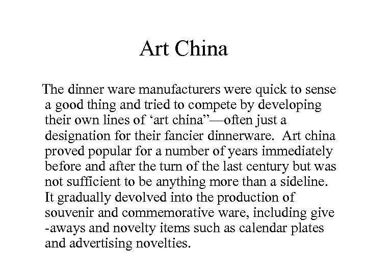 Art China The dinner ware manufacturers were quick to sense a good thing and