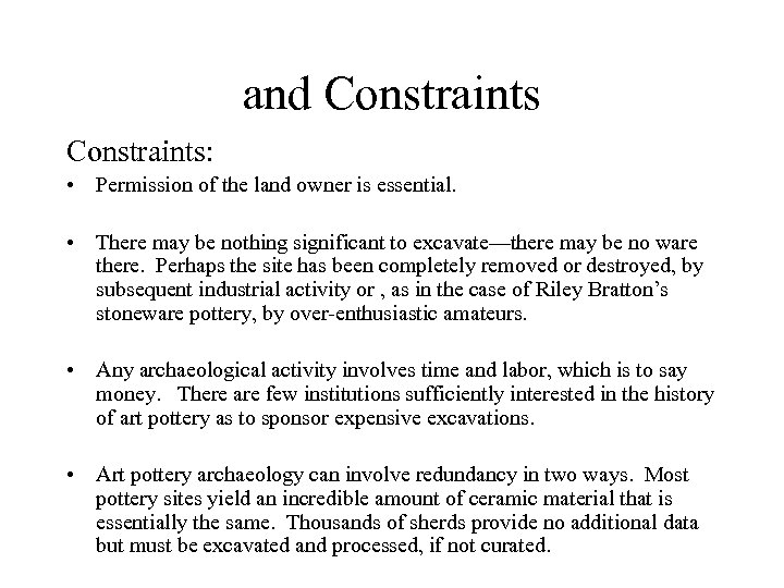 and Constraints: • Permission of the land owner is essential. • There may be