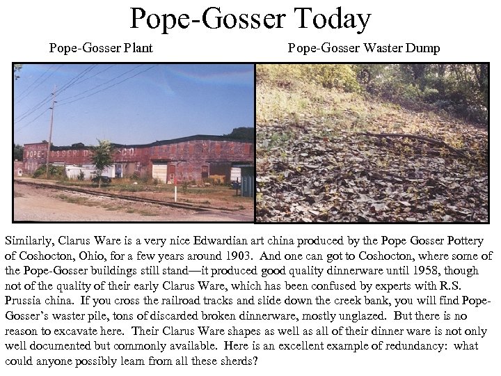 Pope-Gosser Today Pope-Gosser Plant Pope-Gosser Waster Dump Similarly, Clarus Ware is a very nice