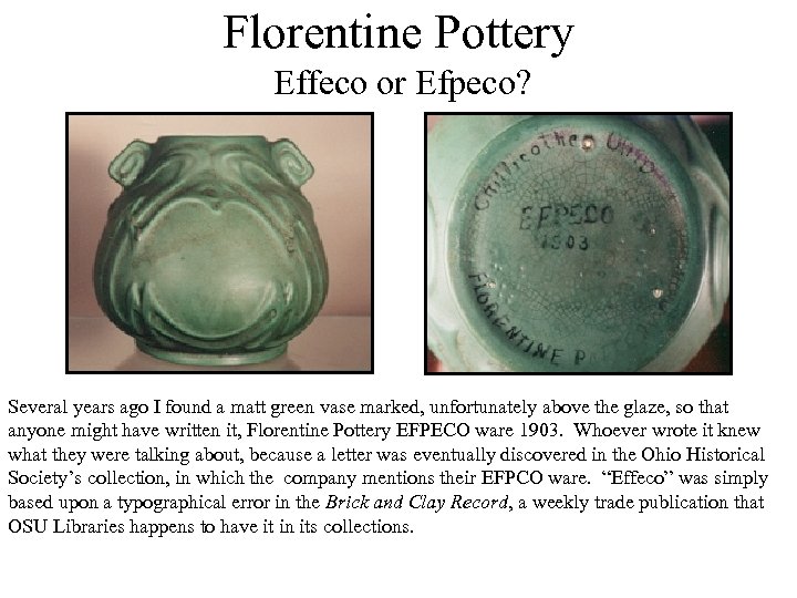 Florentine Pottery Effeco or Efpeco? Several years ago I found a matt green vase