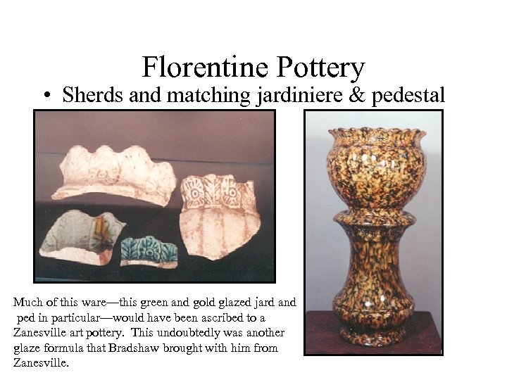 Florentine Pottery • Sherds and matching jardiniere & pedestal Much of this ware—this green